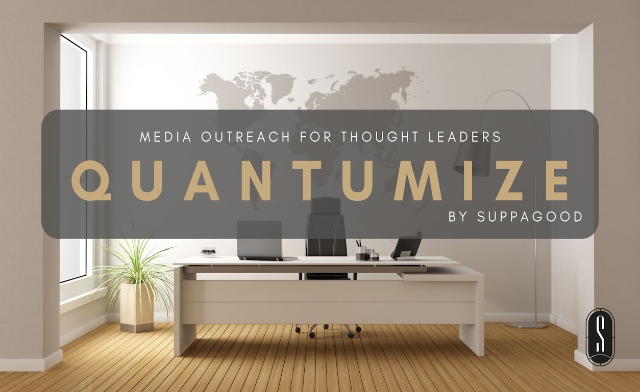 Suppagood launches Quantumize - Media Outreach for Thought Leaders